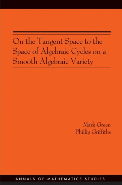 On the Tangent Space to the Space of Algebraic Cycles on a Smooth Algebraic Variety. (AM-157), PDF eBook