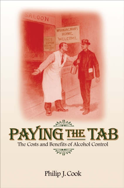 Paying the Tab : The Costs and Benefits of Alcohol Control, EPUB eBook
