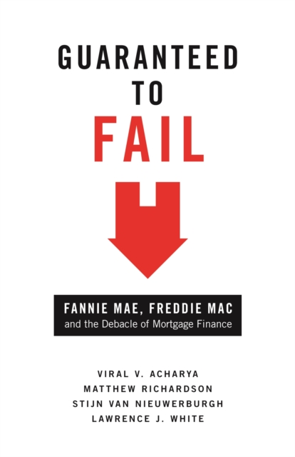Guaranteed to Fail : Fannie Mae, Freddie Mac, and the Debacle of Mortgage Finance, EPUB eBook