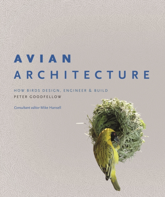 Avian Architecture : How Birds Design, Engineer, and Build, EPUB eBook