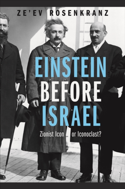 Einstein Before Israel : Zionist Icon or Iconoclast?, EPUB eBook