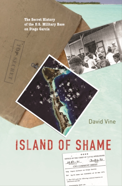 Island of Shame : The Secret History of the U.S. Military Base on Diego Garcia, EPUB eBook