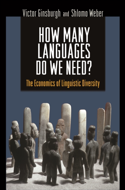 How Many Languages Do We Need? : The Economics of Linguistic Diversity, EPUB eBook