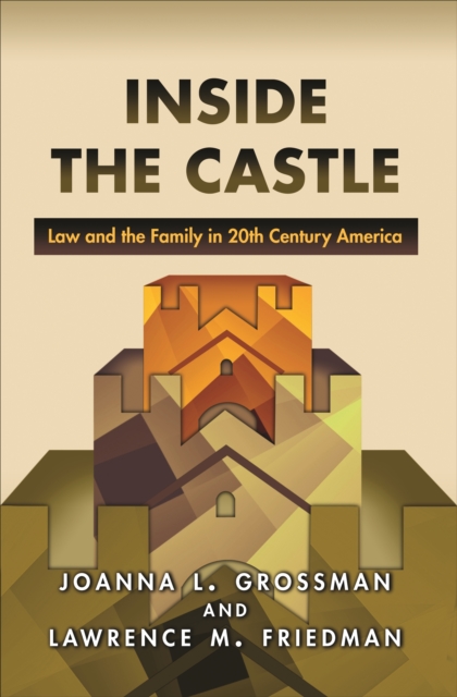 Inside the Castle : Law and the Family in 20th Century America, EPUB eBook
