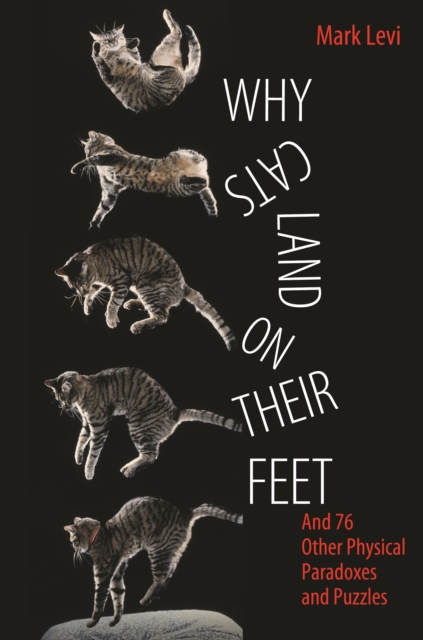 Why Cats Land on Their Feet : And 76 Other Physical Paradoxes and Puzzles, EPUB eBook