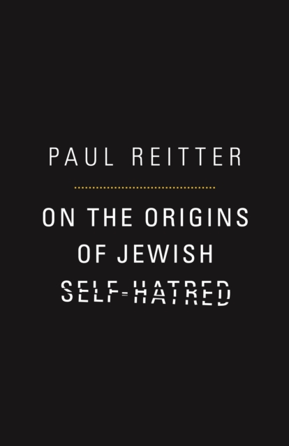 On the Origins of Jewish Self-Hatred, EPUB eBook