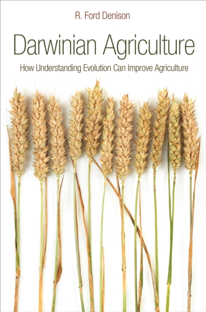 Darwinian Agriculture : How Understanding Evolution Can Improve Agriculture, EPUB eBook