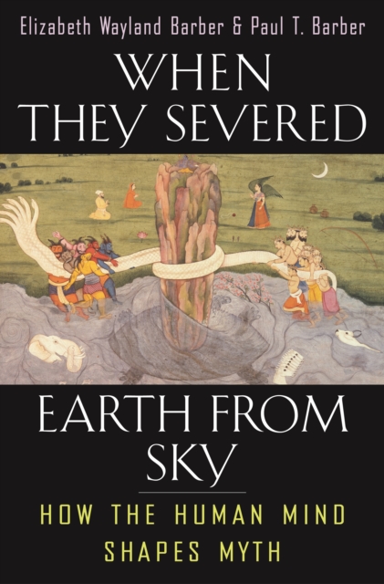 When They Severed Earth from Sky : How the Human Mind Shapes Myth, EPUB eBook