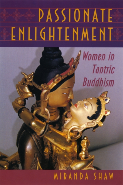 Passionate Enlightenment : Women in Tantric Buddhism, EPUB eBook