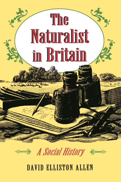 The Naturalist in Britain : A Social History, EPUB eBook