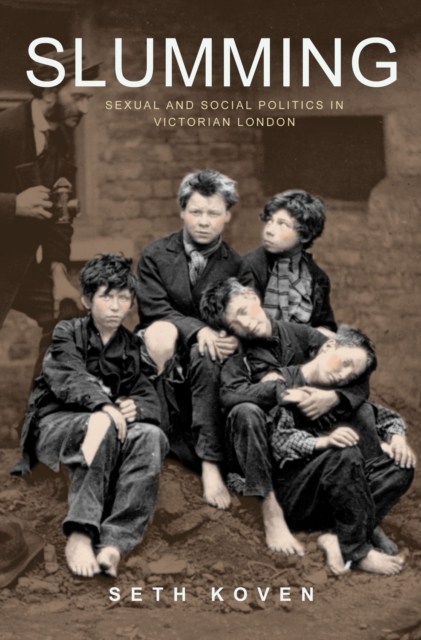 Slumming : Sexual and Social Politics in Victorian London, EPUB eBook