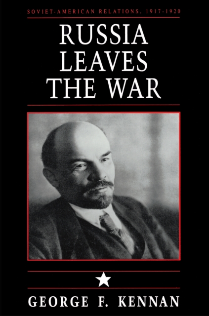 Soviet-American Relations, 1917-1920, Volume I : Russia Leaves the War, EPUB eBook