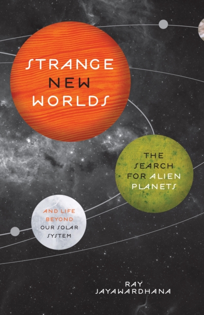 Strange New Worlds : The Search for Alien Planets and Life beyond Our Solar System, EPUB eBook