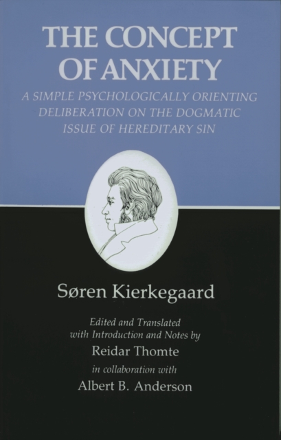 Kierkegaard's Writings, VIII, Volume 8 : Concept of Anxiety: A Simple Psychologically Orienting Deliberation on the Dogmatic Issue of Hereditary Sin, EPUB eBook
