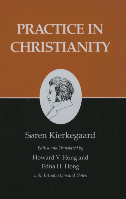 Kierkegaard's Writings, XX, Volume 20 : Practice in Christianity, EPUB eBook