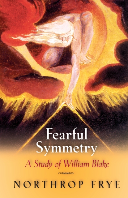 Fearful Symmetry : A Study of William Blake, EPUB eBook