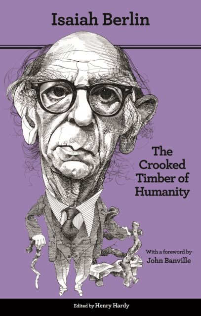 The Crooked Timber of Humanity : Chapters in the History of Ideas - Second Edition, EPUB eBook