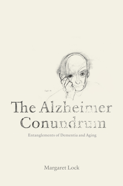 The Alzheimer Conundrum : Entanglements of Dementia and Aging, EPUB eBook
