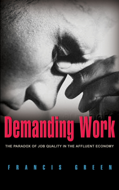Demanding Work : The Paradox of Job Quality in the Affluent Economy, PDF eBook
