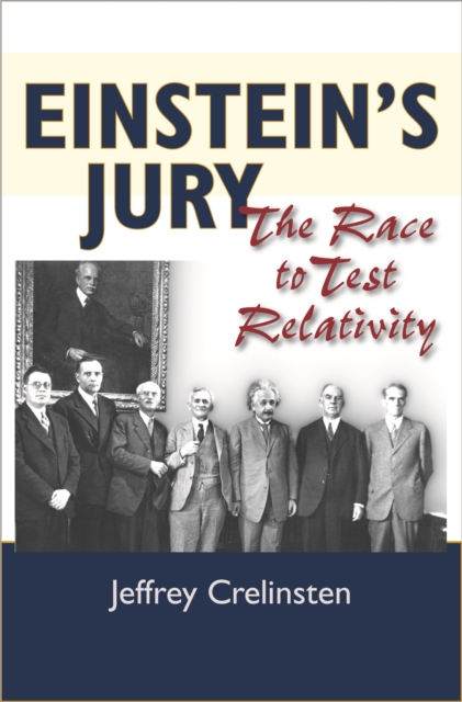 Einstein's Jury : The Race to Test Relativity, PDF eBook