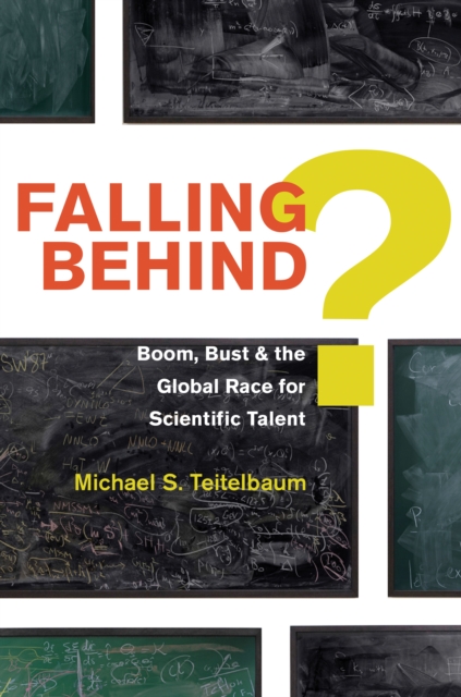 Falling Behind? : Boom, Bust, and the Global Race for Scientific Talent, EPUB eBook