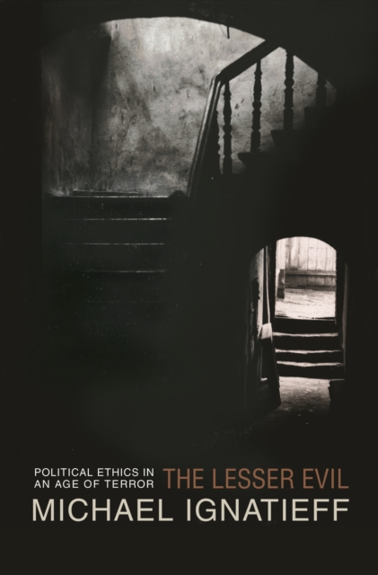 The Lesser Evil : Political Ethics in an Age of Terror, EPUB eBook