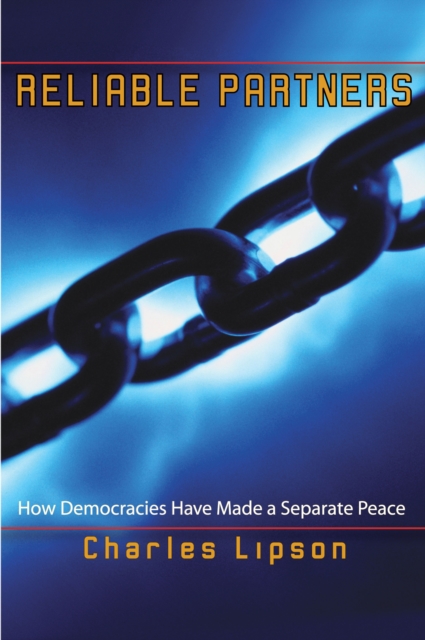 Reliable Partners : How Democracies Have Made a Separate Peace, PDF eBook