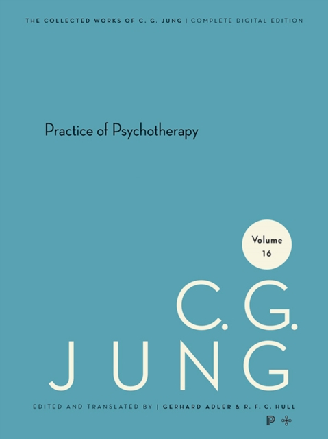 Collected Works of C. G. Jung, Volume 16 : Practice of Psychotherapy, EPUB eBook