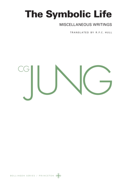 Collected Works of C. G. Jung, Volume 18 : The Symbolic Life: Miscellaneous Writings, EPUB eBook