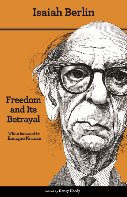 Freedom and Its Betrayal : Six Enemies of Human Liberty - Updated Edition, EPUB eBook