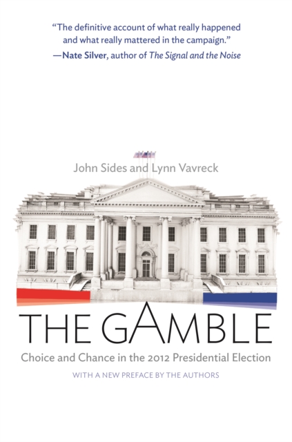The Gamble : Choice and Chance in the 2012 Presidential Election - Updated Edition, EPUB eBook