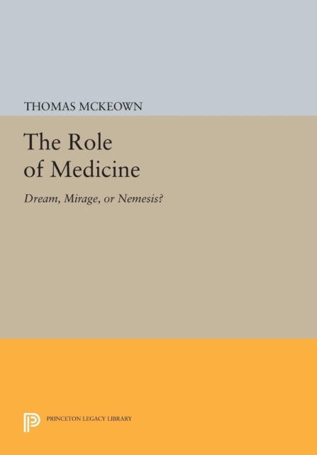 The Role of Medicine : Dream, Mirage, or Nemesis?, PDF eBook