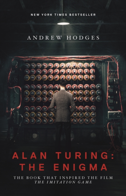 Alan Turing: The Enigma : The Book That Inspired the Film The Imitation Game - Updated Edition, EPUB eBook