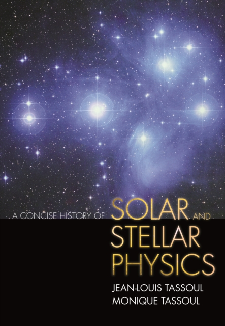 A Concise History of Solar and Stellar Physics, EPUB eBook
