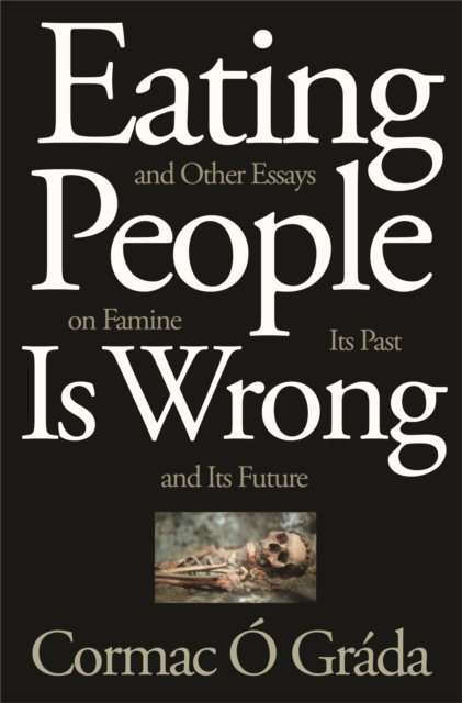 Eating People Is Wrong, and Other Essays on Famine, Its Past, and Its Future, EPUB eBook