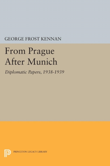From Prague After Munich : Diplomatic Papers, 1938-1940, EPUB eBook
