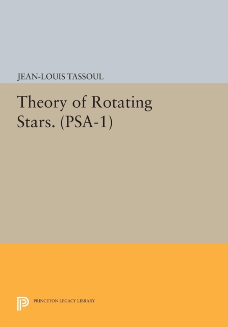 Theory of Rotating Stars. (PSA-1), Volume 1, PDF eBook