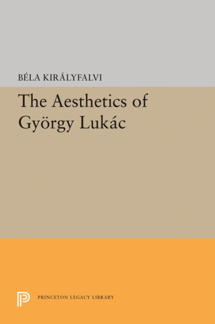 The Aesthetics of Gyorgy Lukacs, PDF eBook