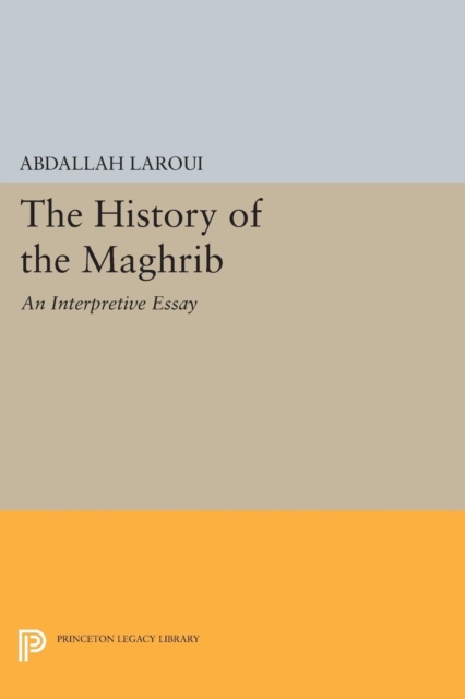 The History of the Maghrib : An Interpretive Essay, PDF eBook