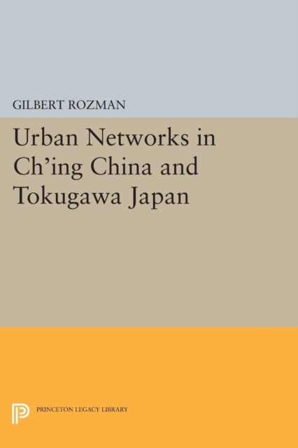 Urban Networks in Ch'ing China and Tokugawa Japan, PDF eBook