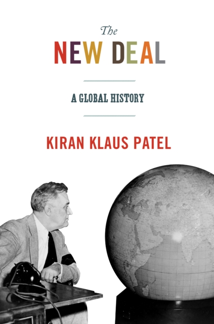 The New Deal : A Global History, EPUB eBook