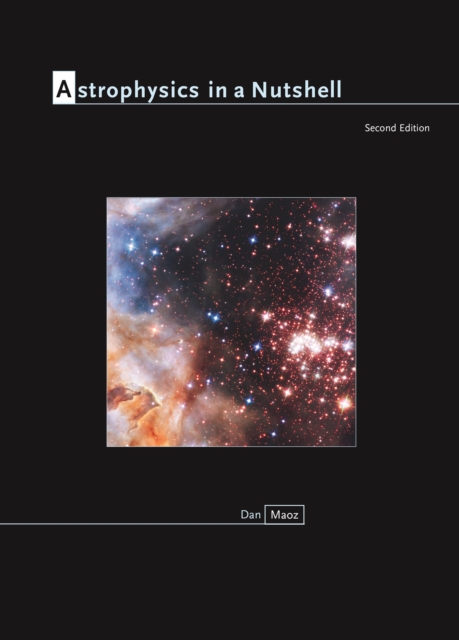 Astrophysics in a Nutshell : Second Edition, PDF eBook