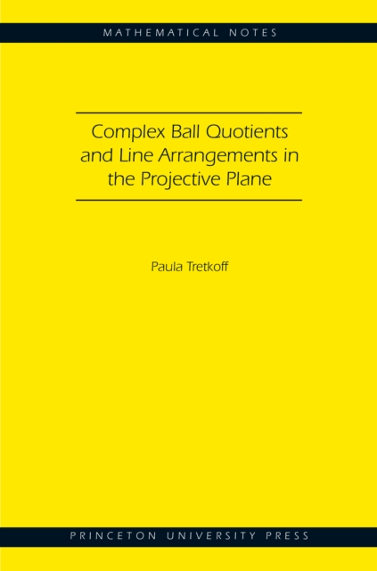 Complex Ball Quotients and Line Arrangements in the Projective Plane (MN-51), EPUB eBook
