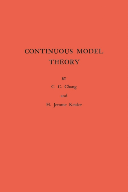Continuous Model Theory. (AM-58), Volume 58, PDF eBook