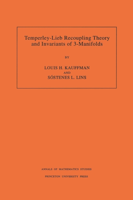 Temperley-Lieb Recoupling Theory and Invariants of 3-Manifolds (AM-134), Volume 134, PDF eBook