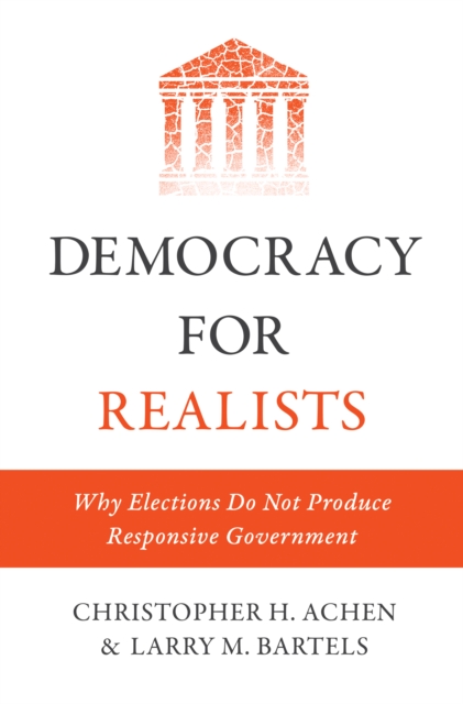 Democracy for Realists : Why Elections Do Not Produce Responsive Government, EPUB eBook
