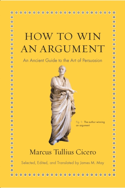 How to Win an Argument : An Ancient Guide to the Art of Persuasion, EPUB eBook
