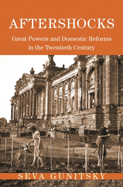 Aftershocks : Great Powers and Domestic Reforms in the Twentieth Century, EPUB eBook