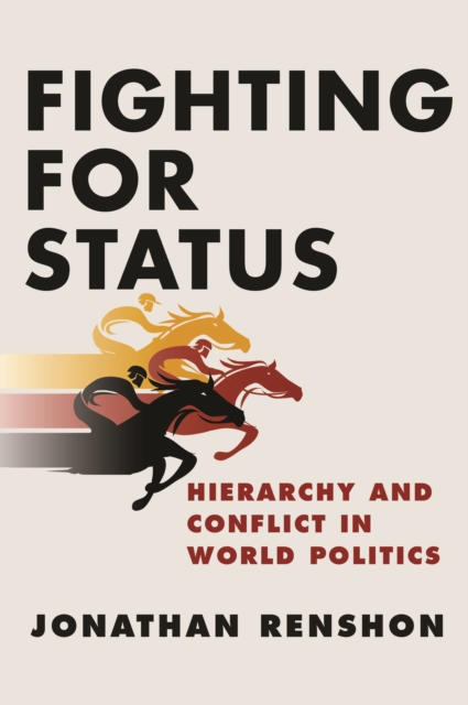 Fighting for Status : Hierarchy and Conflict in World Politics, EPUB eBook