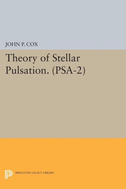 Theory of Stellar Pulsation. (PSA-2), Volume 2, PDF eBook